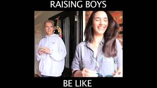 Raising Boys Be Like...