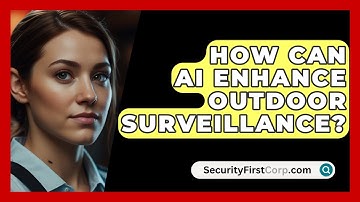 How Can AI Enhance Outdoor Surveillance? - SecurityFirstCorp.com