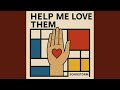 Help Me Love Them mp3