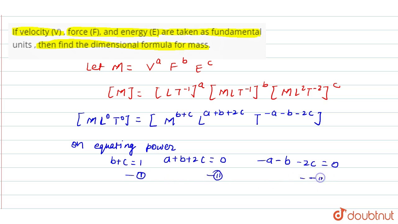 If Velocity V Force F And Energy E Are Taken As Fundamental Units Then Find The Dimen Youtube