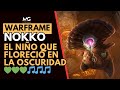 🌿 Nokko | La historia m&aacute;s triste y hermosa de Warframe 💚