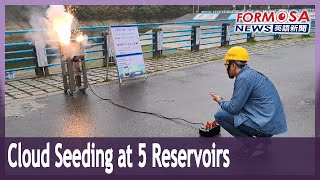 Taiwan ramps up cloud seeding at 5 reservoirs