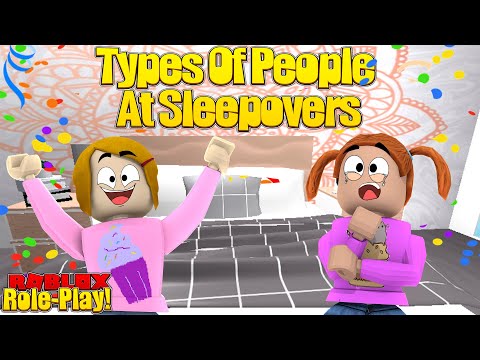 Roblox Roleplay Types Of People At Sleepovers With Molly Youtube - roblox roleplay types of people at sleepovers with molly youtube