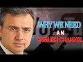 Why we need an english channel join me to reach out to the wider bigger world moeed pirzada