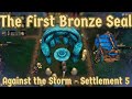 Against the Storm - The First Bronze Seal - Part 8