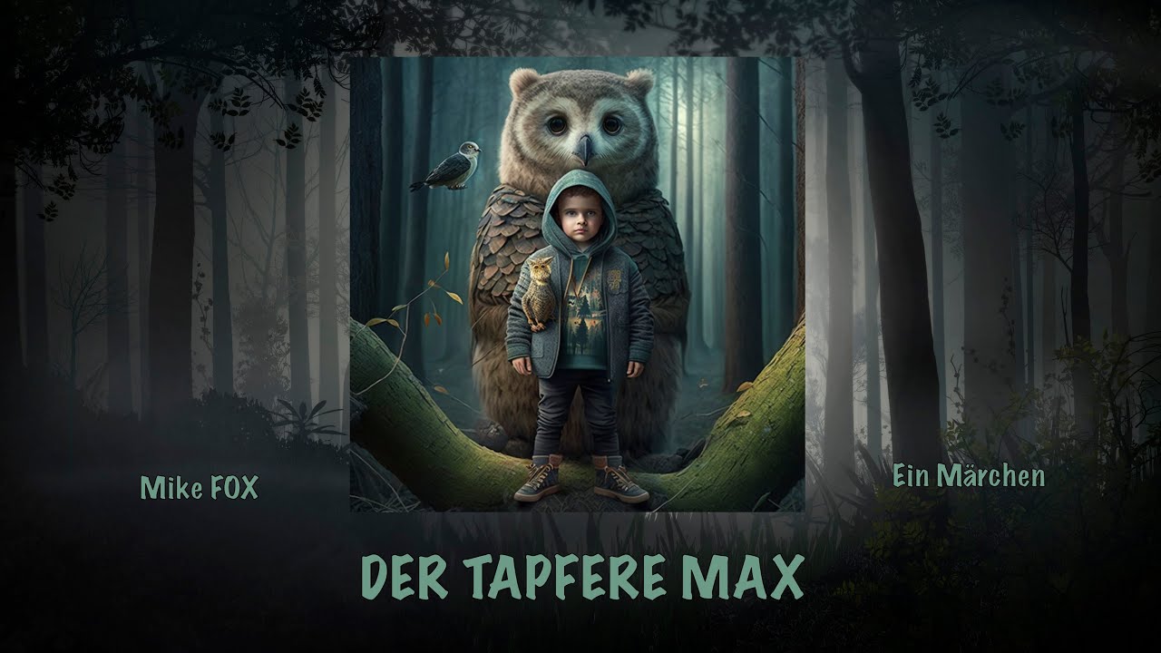 DER TAPFERE MAX - Ein Märchen von Mike FOX