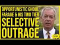OPPORTUNISTIC GHOUL FARAGE'S Selective Outrage Exposed Comparing Everard Reaction To Nowak's!