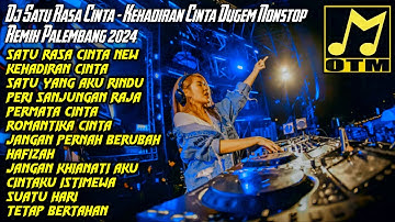DJ SATU RASA CINTA X KEHADIRAN CINTA || SATU YANG AKU RINDU X HAFIZAH DUGEM TERBARU REMIX PALEMBANG