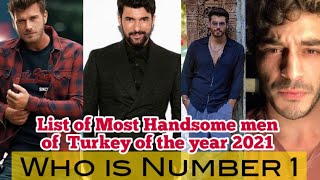 List of Most Handsome men of Turkey of the year 2021|Engin Akyürek |kivnanç Tatiltuğ|Burak deniz