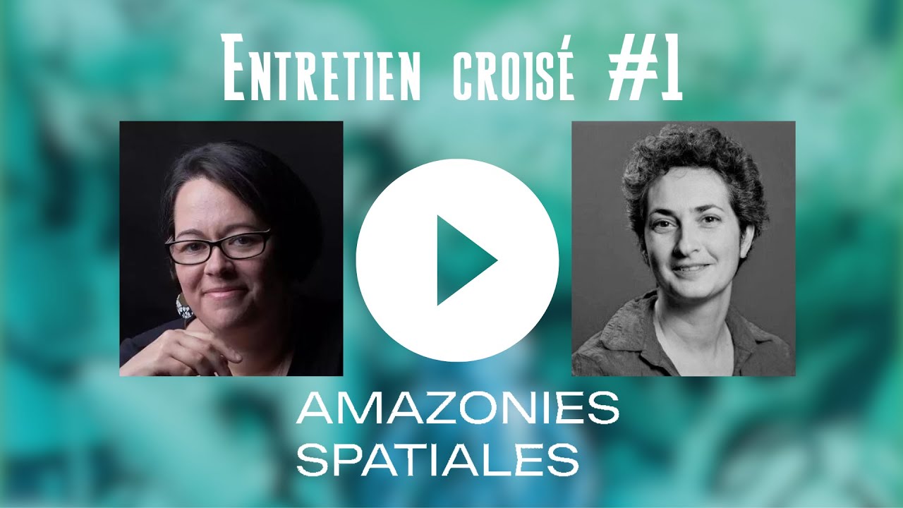 Amazonies Spatiales : Interview croisée entre Sylvie Poulain et Aline Maréchaux