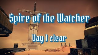 Destiny 2 Spire of the Watcher Day 1 Clear