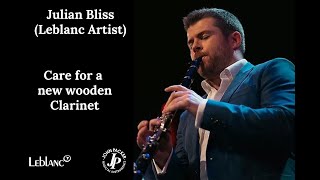 6. Julian Bliss (Leblanc Artist) - New wooden clarinet care