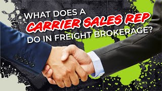 What Does a Carrier Sales Rep Do in Freight Broker?