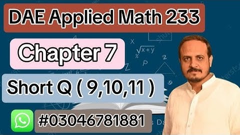 Dae Math 233 || 1st Year || Applied Mathematics 233 || Chapter 7n|| Short Question ( 9 to 11 )