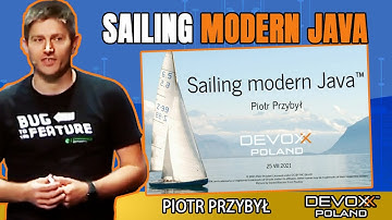 Sailing modern Java • Piotr Przybył • Devoxx Poland 2021