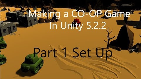 How To Make a Tanks CO-OP Game In Unity 5
