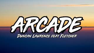 Duncan Laurence - Arcade ft. FLETCHER (Lyrics)