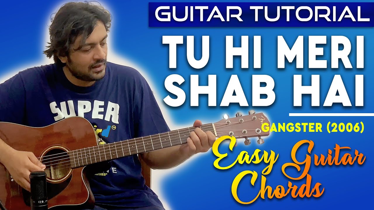 Tu Hi Meri Shab Hai Guitar Tutorial Easy Guitar Lesson Chords
