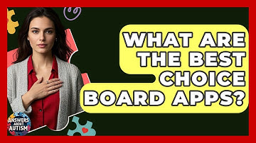 What Are The Best Choice Board Apps? - Answers About Autism