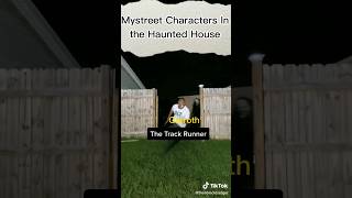 Mystreet Characters In The Haunted House