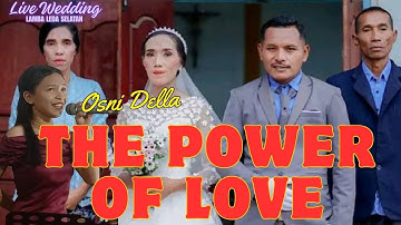 POWER OF LOVE || OSNI DELLA || LIVE WEDDING || LAMBA LEDA SELATAN