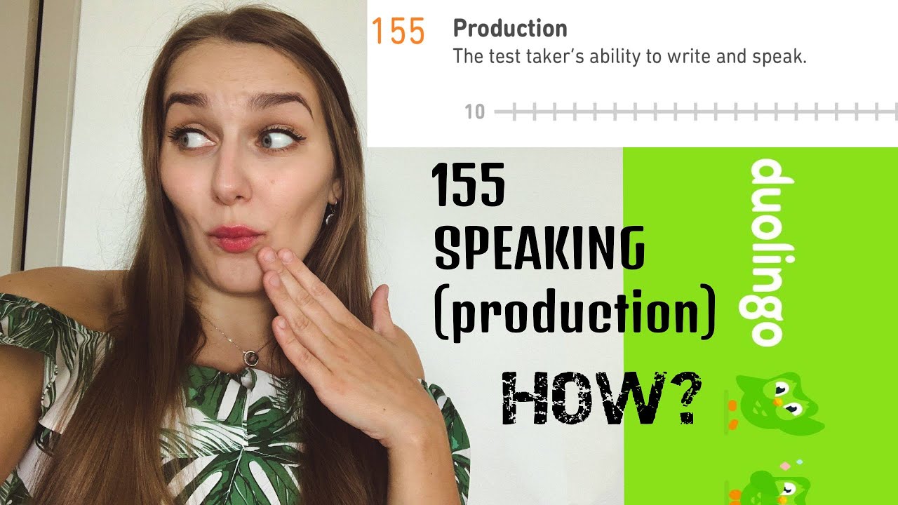 How to score 155 on DuoLingo Speaking part (production).