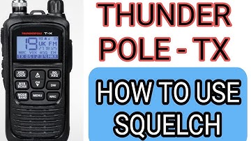 Thunderpole TX , Squelch & Monitor Settings 