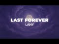 Last Forever LANY Lyrics
