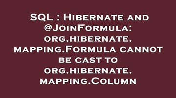 SQL : Hibernate and @JoinFormula: org.hibernate.mapping.Formula cannot be cast to org.hibernate.mapp