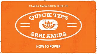 How to Power the Arri Amira - Quick Tips by Camera Ambassador