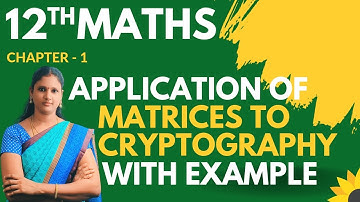 Application of Matrices to Cryptography explanation with Example Class 12 Maths Chapter 1