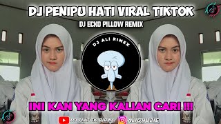 DJ PENIPU HATI REMIX VIRAL TIKTOK||DJ ECKO PILLOW REMIX 2023