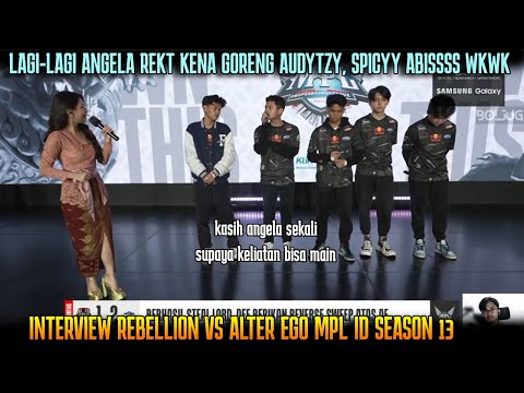 AUDYTZY GORENG ANGELA REKT LAGI ! INTERVIEW REBELLION VS ALTER EGO MPL ID SEASON 13 @BOLJUG