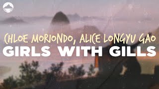 chloe moriondo girls with gills ft alice longyu gao lyrics