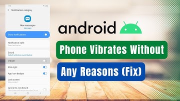 Android Device Vibrates for No Reason ! [EASY FIX]