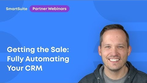 Getting the Sale: Fully Automating your CRM