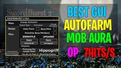 BEST OP GUI SWORDBURST 2 | HACK/EXPLOIT | AUTOFARM, MOB AURA AND MORE !