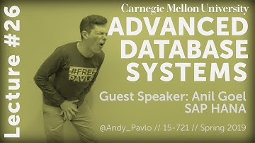 CMU Advanced Database Systems - 26 Anil Goel (SAP HANA) (Spring 2019)