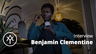 Benjamin Clementine : "Tu ne peux pas être un artiste et avoir peur" | Interview