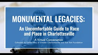 Monumental Legacies: An Uncomfortable Guide to Race and Place in Charlottesville