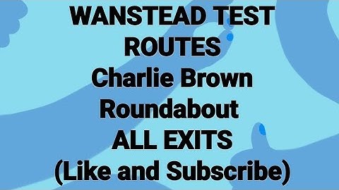 WANTEAD TEST ROUTE. Charlie brown All Exits.