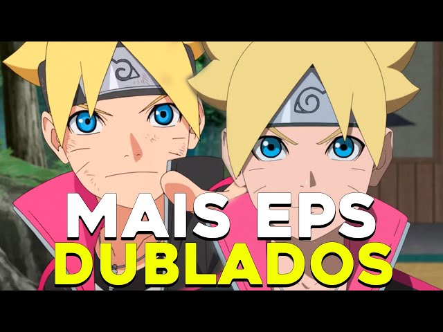 CONFIRMADO MAIS EPISÓDIOS DE BORUTO DUBLADO ! 