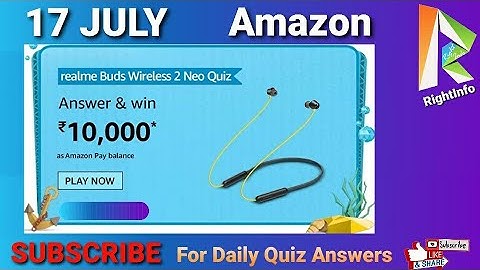 Amazon Realme Buds Wireless 2 Neo Quiz Answers Today 17 JULY | Fun Zone Quiz Time | RightInfo