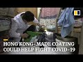 Hong Kong researchers introduce antiviral coating they say can fight the spread of Covid-19