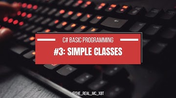 C# Programming - Lesson 3 - Simple classes
