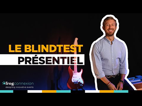 Le Blindtest - Comment ça s'organise en présentiel ?