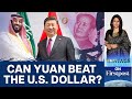 Attempt at De-Dollarisation? China-Saudi Arabia Sign Currency Swap Deal | Vantage with Palki Sharma