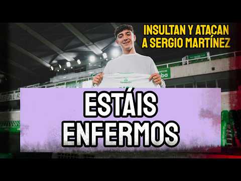 INSULTAN Y ATACAN A SERGIO MARTÍNEZ TRAS FICHAR POR EL REAL MADRID: "OJALÁ LE VAYA MAL AL PESETERO"