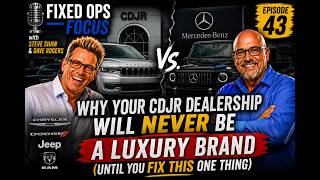 Fixed Ops Focus | Ep#43 Why Your CDJR Dealership Will NEVER Be a Luxury Brand Net Worth