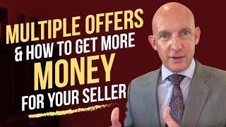 MULTIPLE OFFERS & HOW TO GET MORE MONEY FOR YOUR SELLER KEVIN WARD